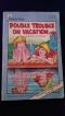 DoubleTroubleVacation
